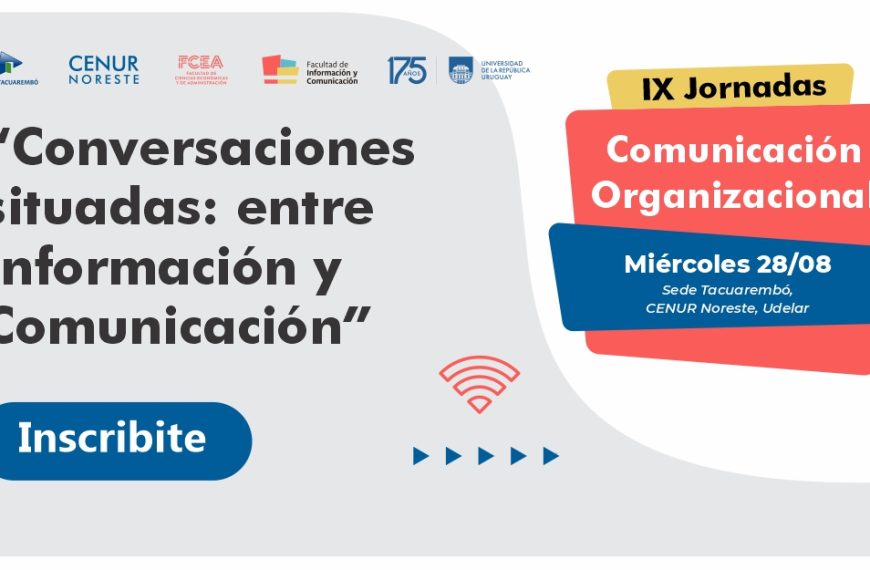 28 de agosto: IX Jornada Comunicación Organizacional «Conversaciones situadas entre información y comunicación»