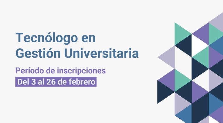 Tecnólogo en Gestión Universitaria. Inscripciones abiertas